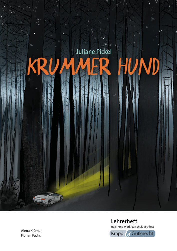 Krummer Hund - Juliane Pickel - Lehrerheft - Realschule und Werkrealschule (Florian Fuchs)
