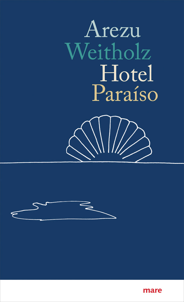 Hotel Paraíso (Arezu Weitholz)