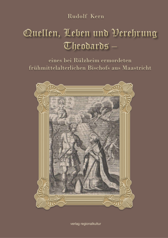 Quellen, Leben und Verehrung Theodards (Rudolf Kern)