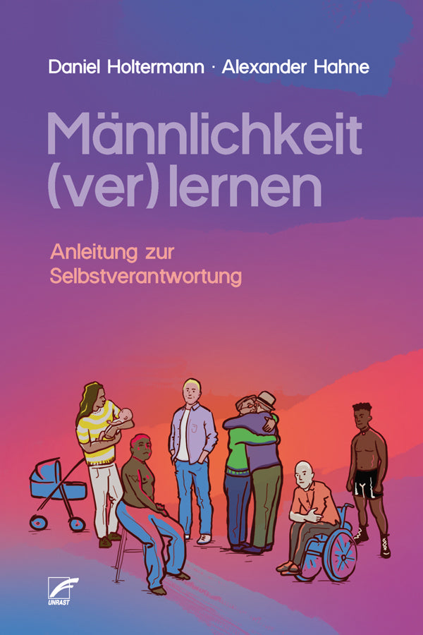 Männlichkeit (ver)lernen (Alexander Hahne)