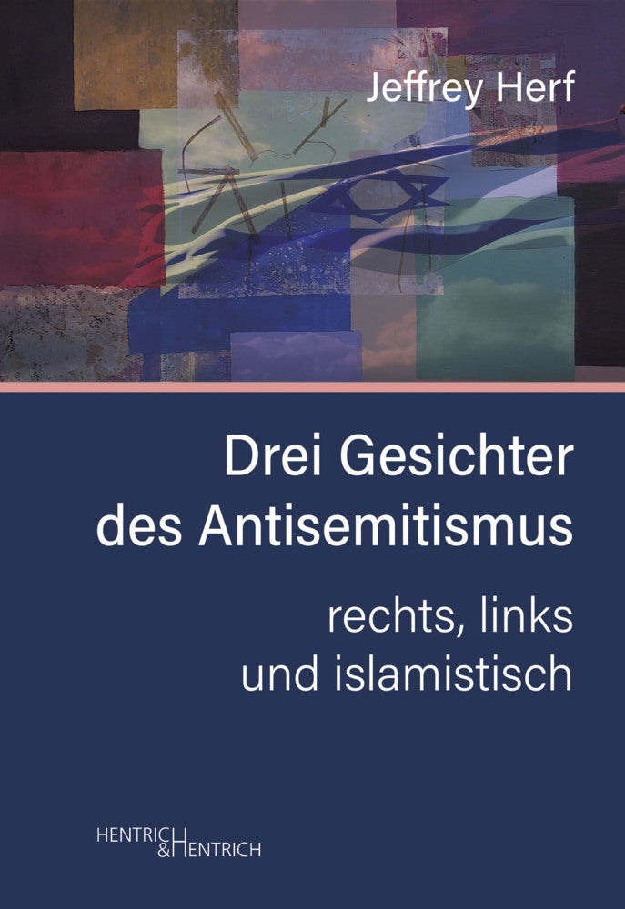 Drei Gesichter des Antisemitismus (Jeffrey Herf)