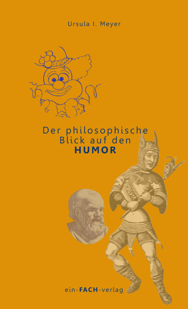 Der philosophische Blick auf den Humor (Ursula I. Meyer)