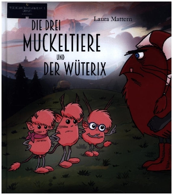 Die drei Muckeltiere und der Wüterix (Laura Mattern)