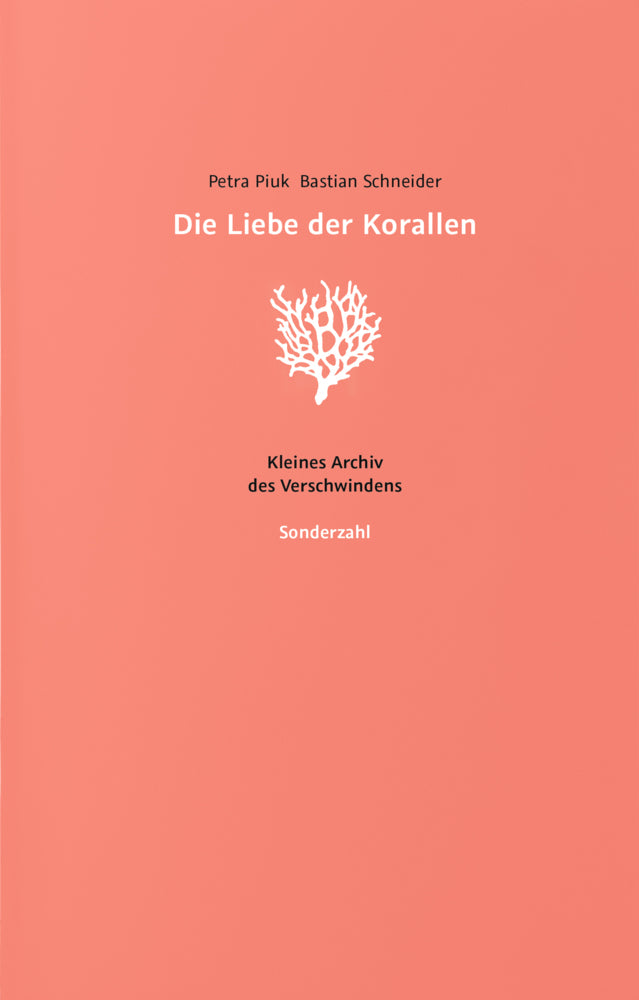 Die Liebe der Korallen (Petra Piuk)