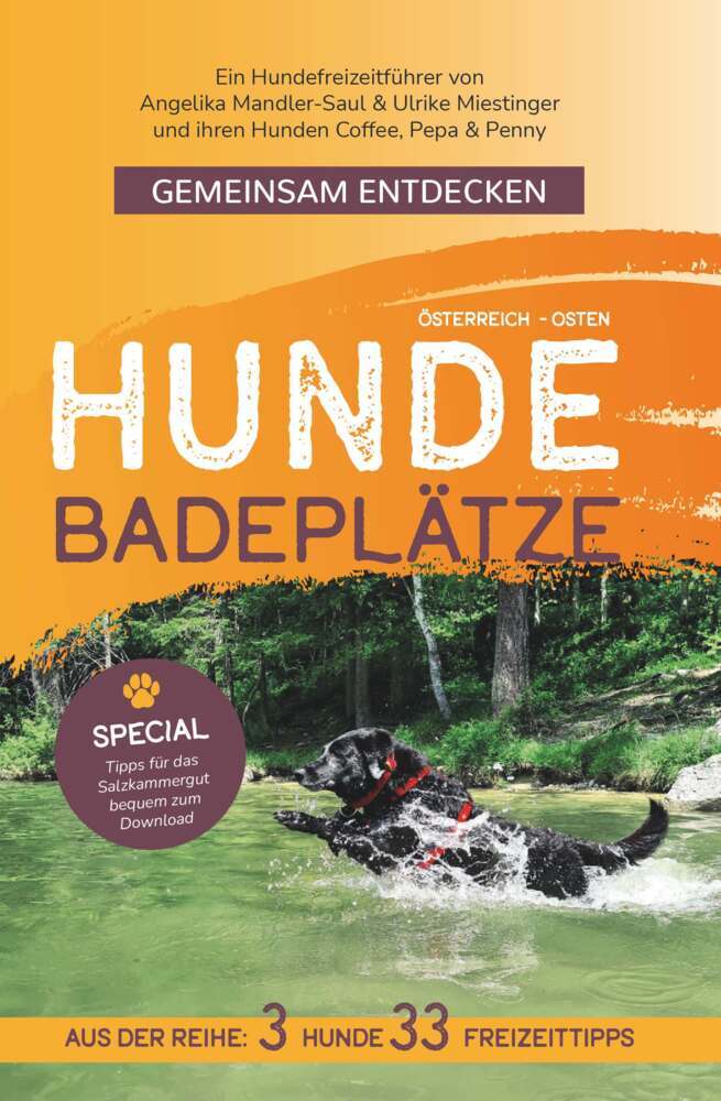 Gemeinsam Entdecken: Hundebadeplätze im Osten Österreichs (Angelika Mandler-Saul & Ulrike Miestinger)