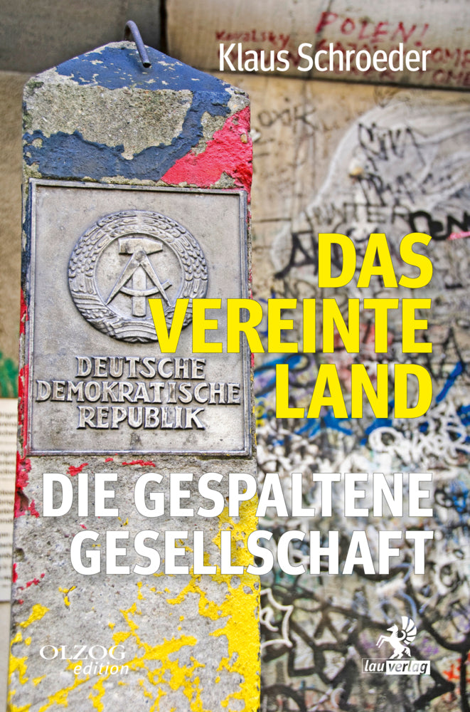 Das vereinte Land. Die gespaltene Gesellschaft (Klaus Schroeder)