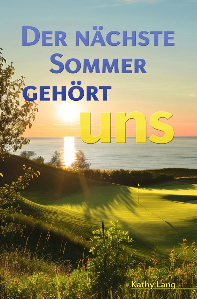 Der nächste Sommer gehört uns (Kathy Lang)