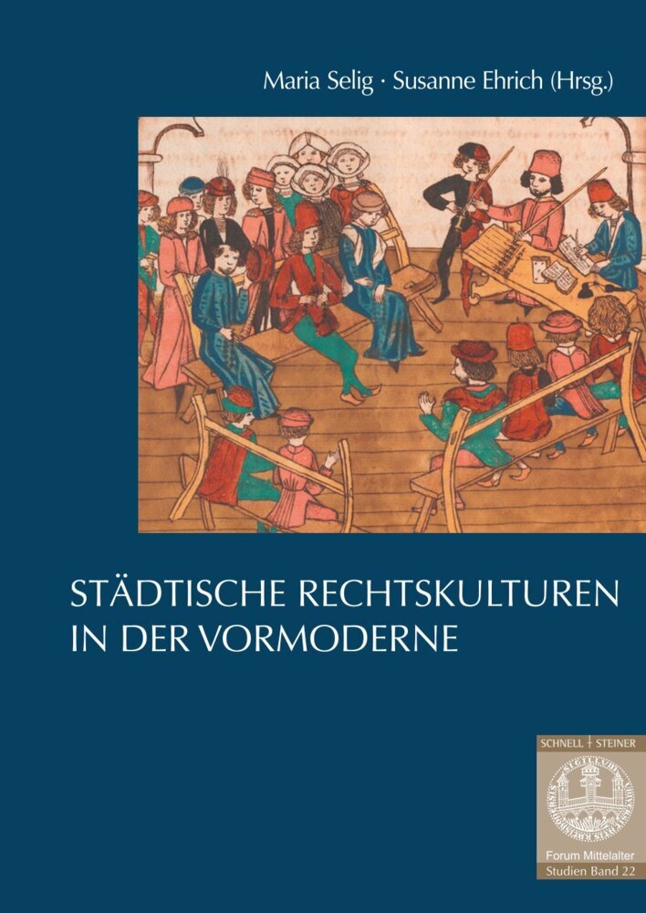 Städtische Rechtskulturen in der Vormoderne (Maria Selig)