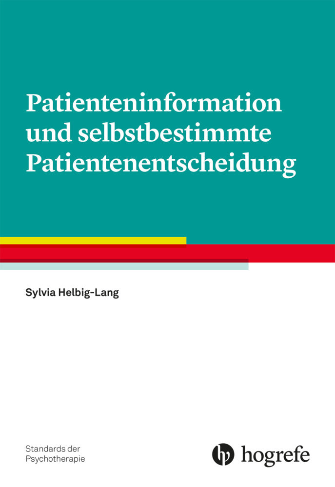 Patienteninformation und selbstbestimmte Patientenentscheidung (Sylvia Helbig-Lang)