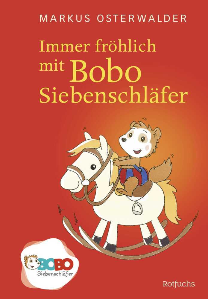 Immer fröhlich mit Bobo Siebenschläfer (Markus Osterwalder)