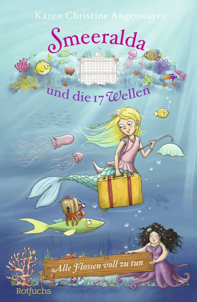 Smeeralda und die 17 Wellen: Alle Flossen voll zu tun (Karen Christine Angermayer)