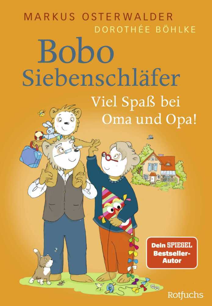 Bobo Siebenschläfer: Viel Spaß bei Oma und Opa! (Markus Osterwalder)