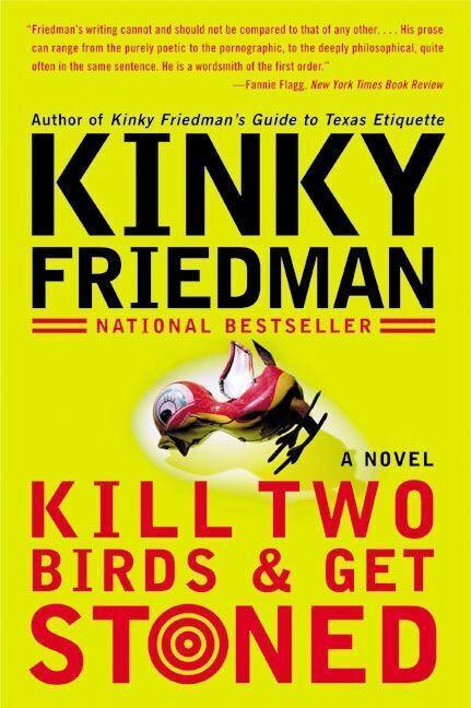 Kill Two Birds & Get Stoned (Kinky Friedman)