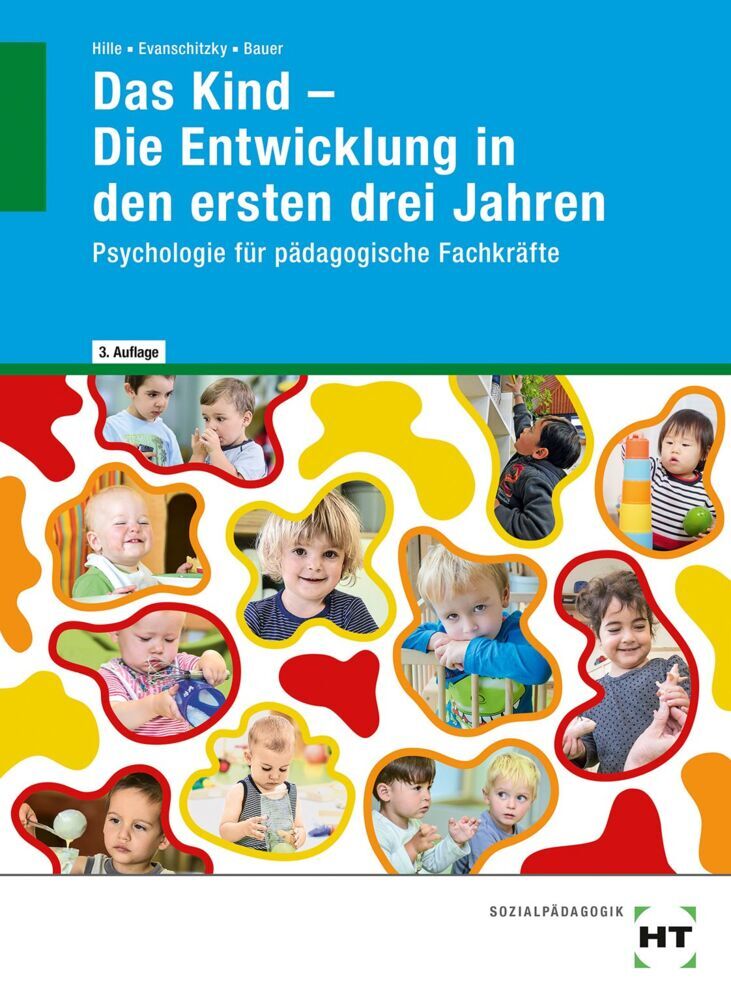 Das Kind - Die Entwicklung in den ersten drei Jahren (Katrin Hille)