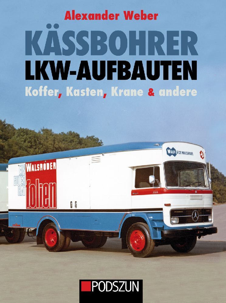 Kässbohrer Lkw-Aufbauten: Koffer, Kasten, Krane und andere (Alexander Weber)