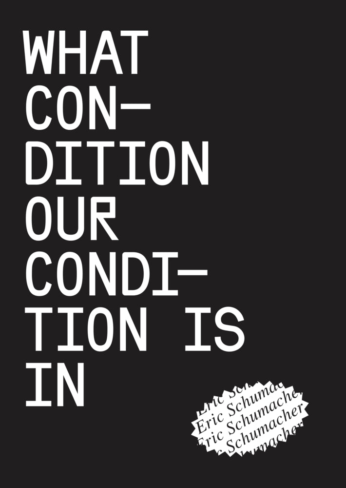 What condition our condition is in (Eric Schumacher)