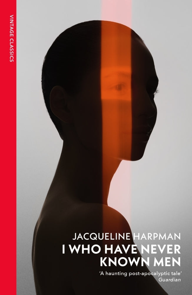 I Who Have Never Known Men (Jacqueline Harpman)
