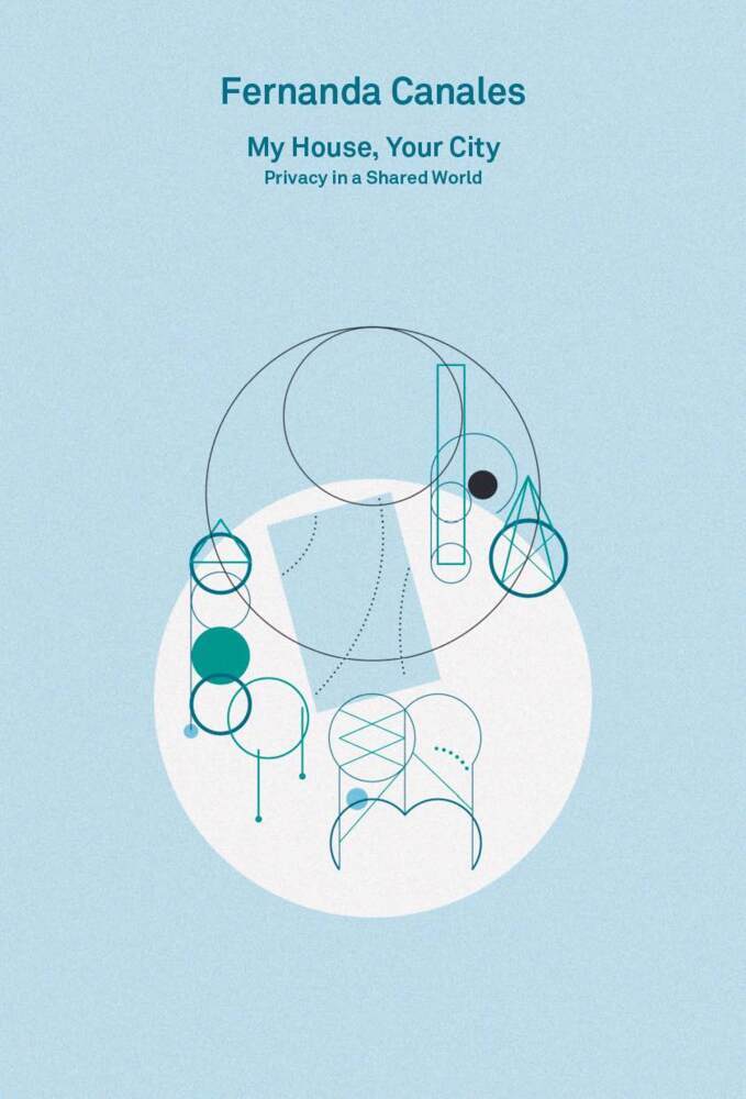 2G Essays / Fernanda Canales. My House, Your City. Privacy in a Shared World (Moisés Puente)