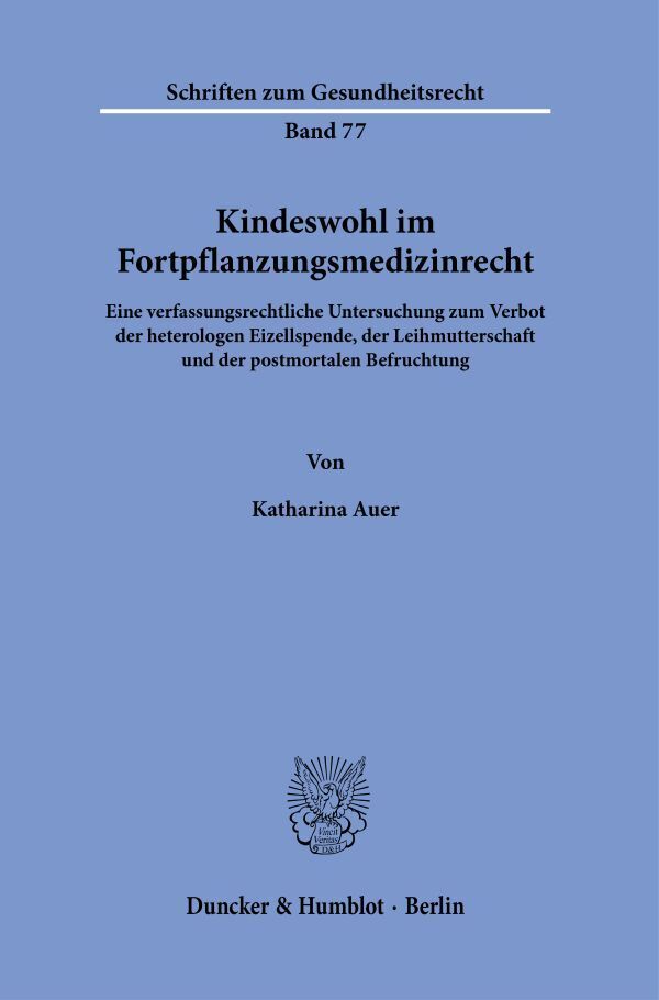 Kindeswohl im Fortpflanzungsmedizinrecht (Katharina Auer)