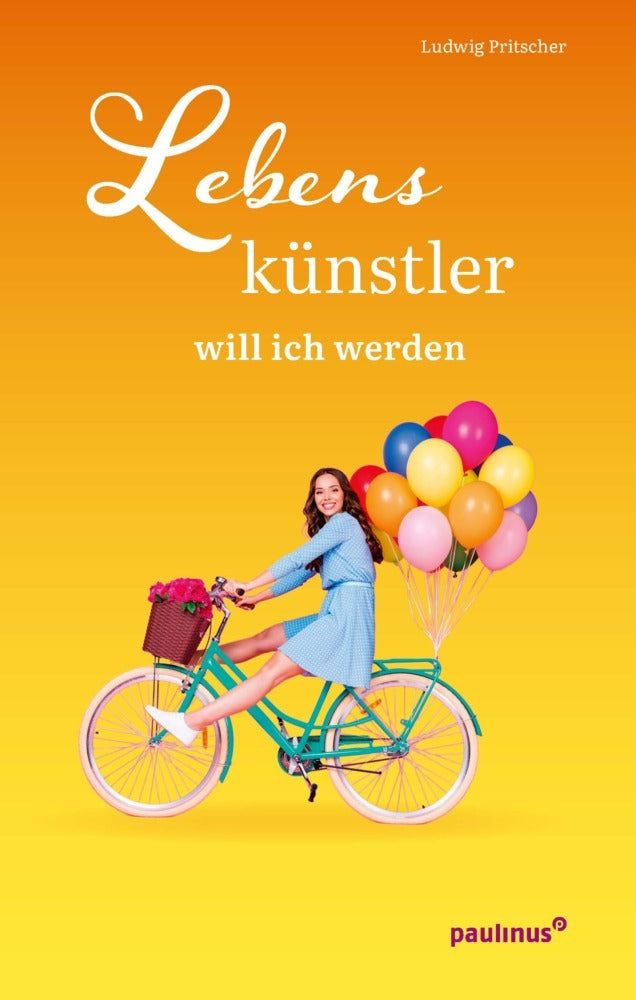 Lebenskünstler will ich werden (Ludwig Pritscher)