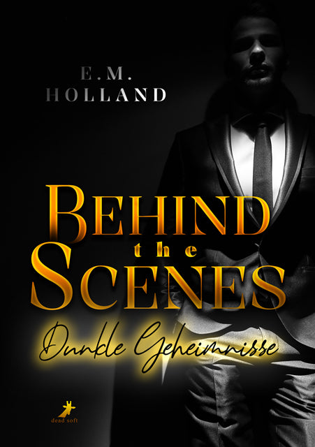 Behind the scenes - Dunkle Geheimnisse (E.M. Holland)