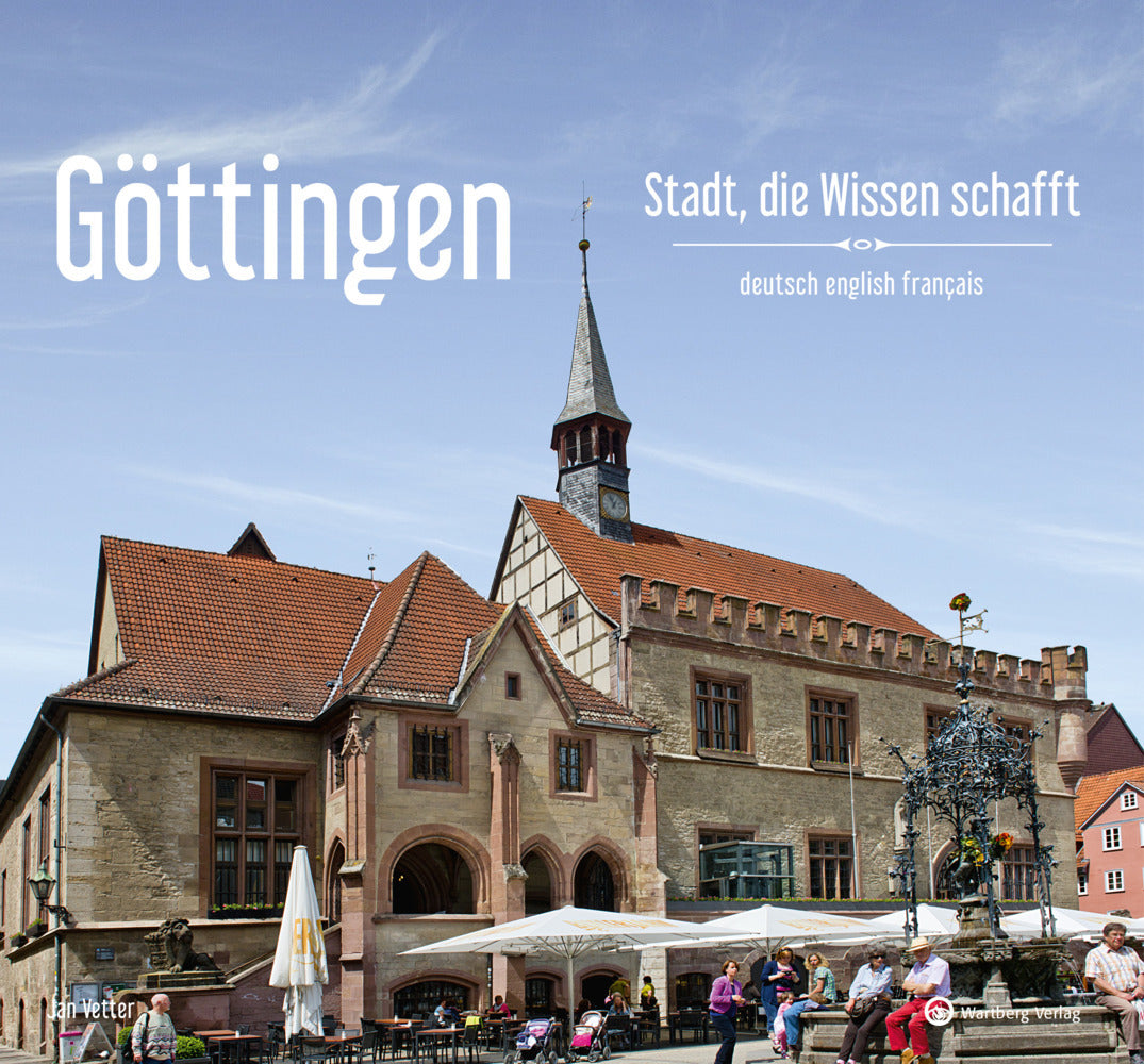 Göttingen - Stadt, die Wissen schafft - Ein Bildband in drei Sprachen (deutsch / english / français) (Jan Vetter)