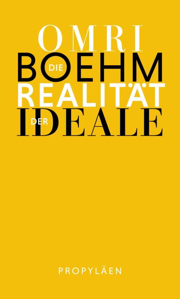 Die Realität der Ideale (Omri Boehm)