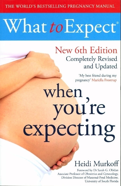 What to Expect When You're Expecting 6th Edition (Heidi Murkoff)