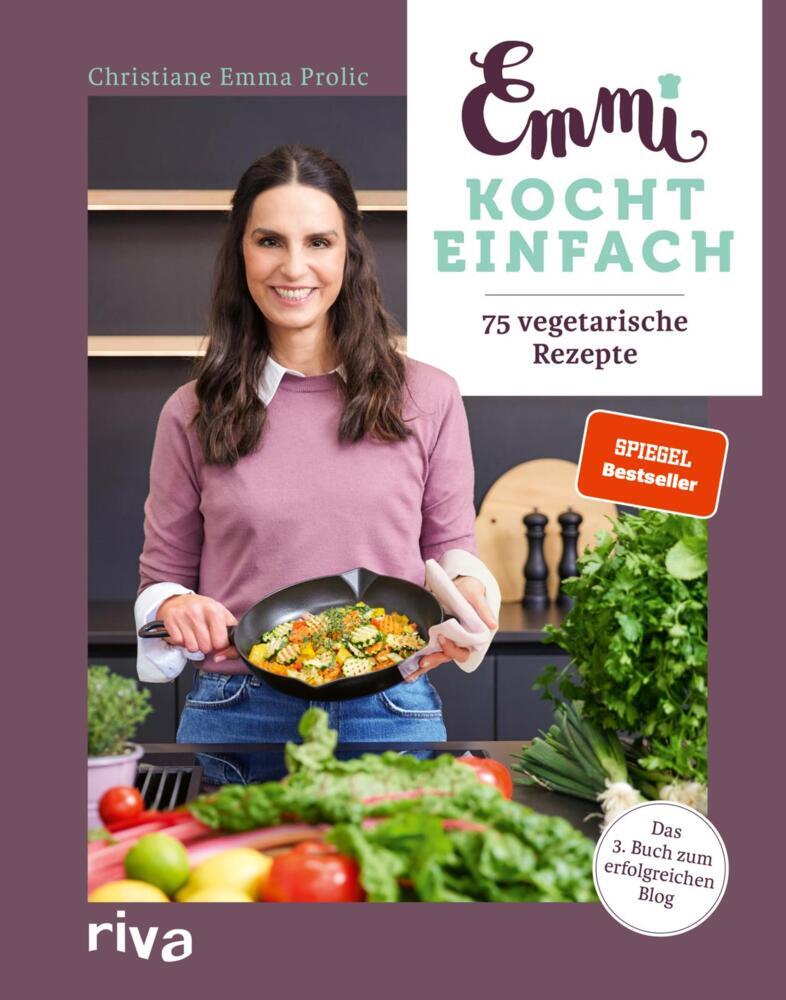 Emmi kocht einfach: 75 vegetarische Rezepte (Christiane Emma Prolic)