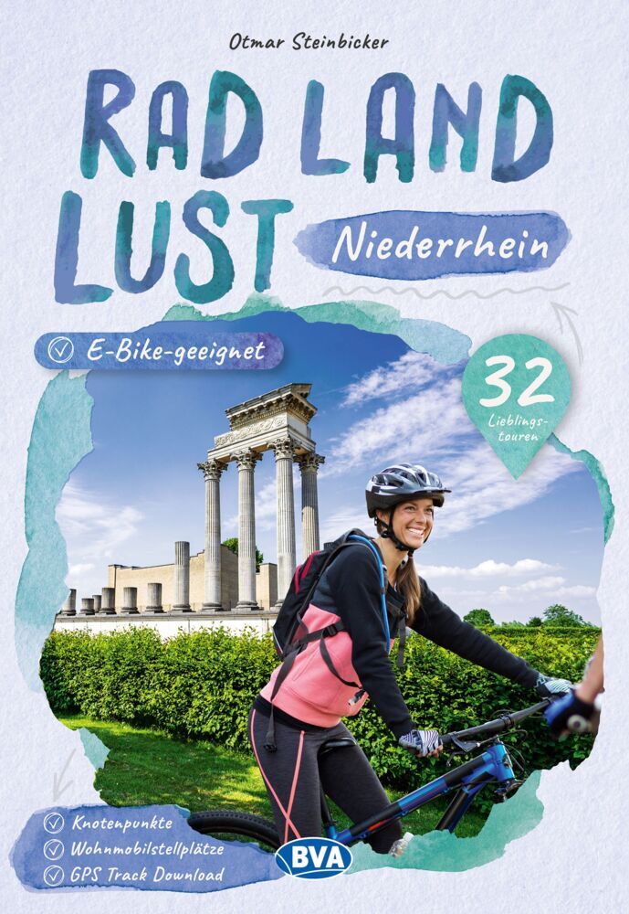 Niederrhein RadLandLust, 32 Lieblingstouren, E-Bike-geeignet mit Knotenpunkten und Wohnmobilstellplätze (Otmar Steinbicker)