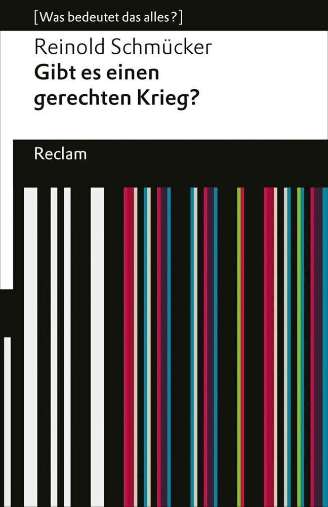 Gibt es einen gerechten Krieg? (Reinold Schmücker)