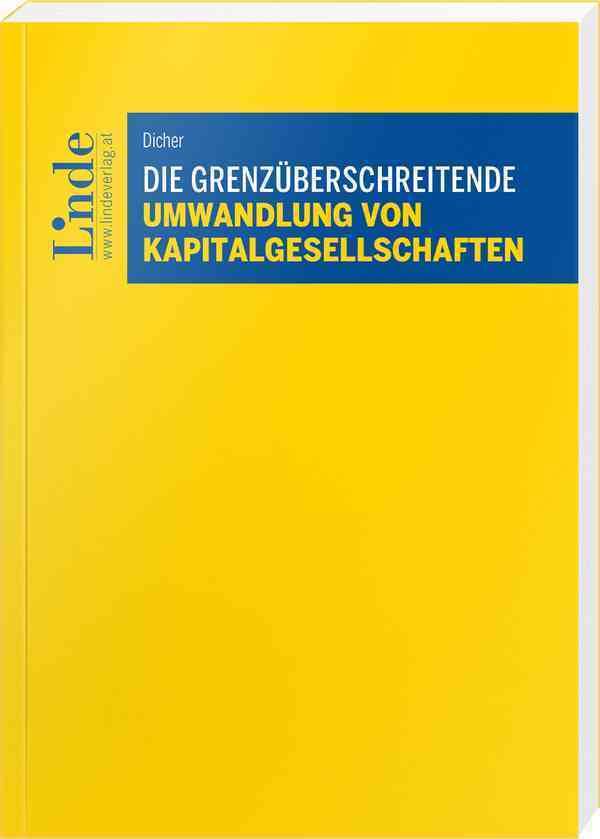 Die grenzüberschreitende Umwandlung von Kapitalgesellschaften (Sarah Dicher)