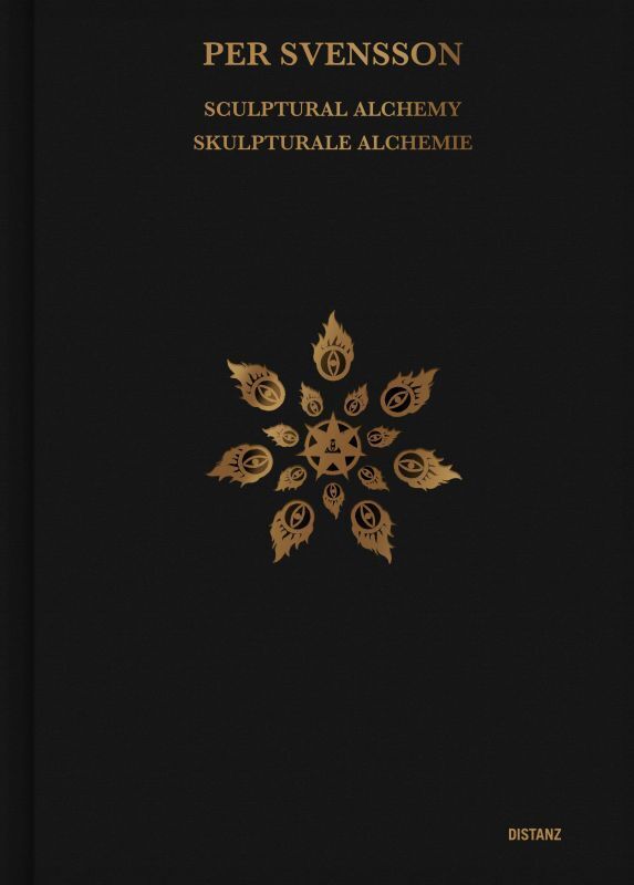Sculptural Alchemy / Skulpturale Alchemie (Per Svensson)