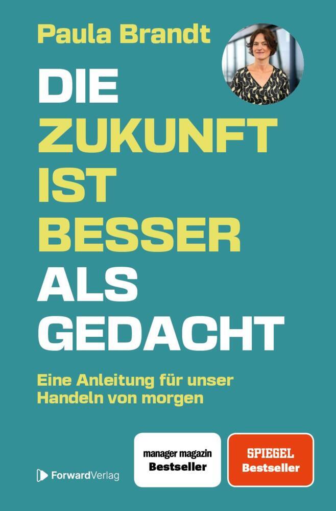 Die Zukunft ist besser als gedacht (Paula Brandt)