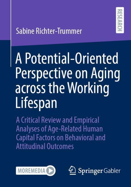 A Potential-Oriented Perspective on Aging across the Working Lifespan (Sabine Richter-Trummer)