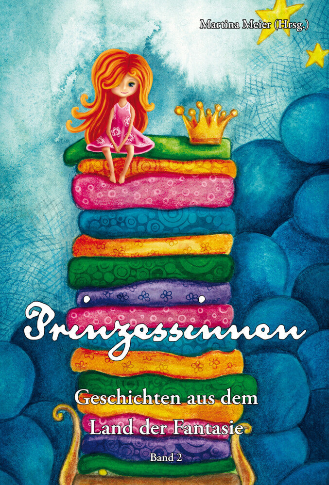 Prinzessinnen - Geschichten aus dem Land der Fantasie (Martina Meier)