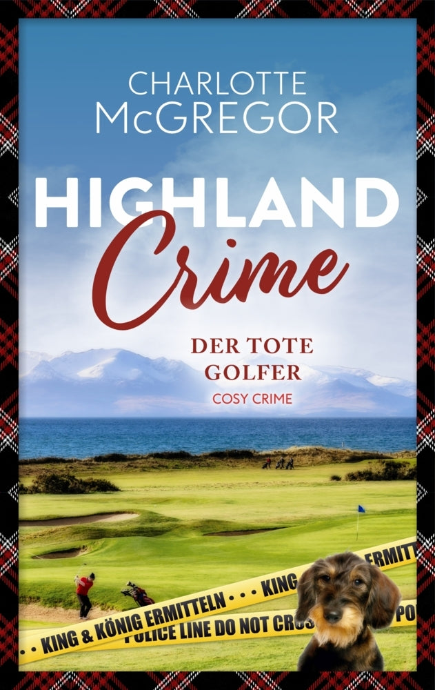Highland Crime - Der tote Golfer (Charlotte Mcgregor)