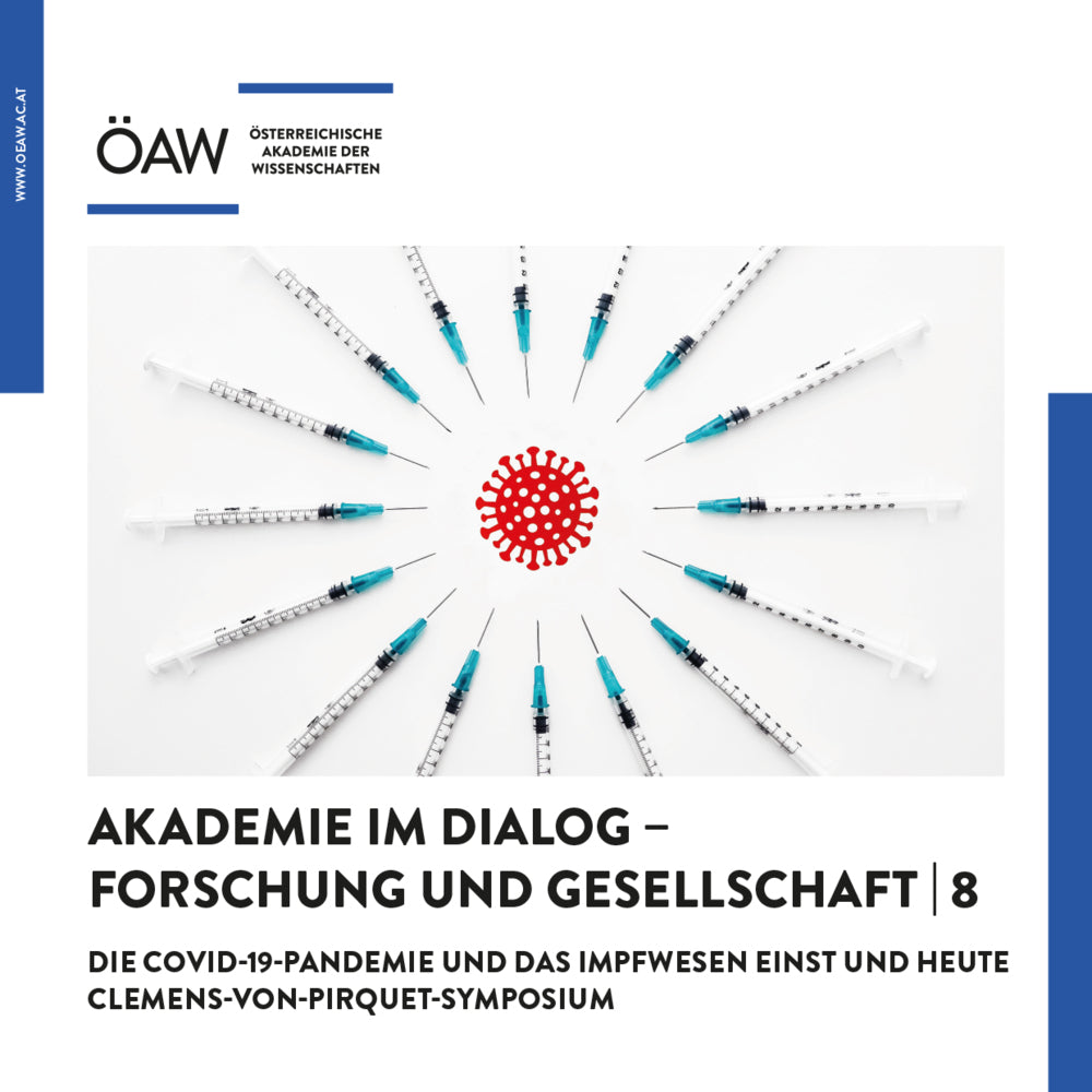 Die COVID-19-Pandemie und das Impfwesen einst und heute (Österreichische Akademie Der Wissenschaften)