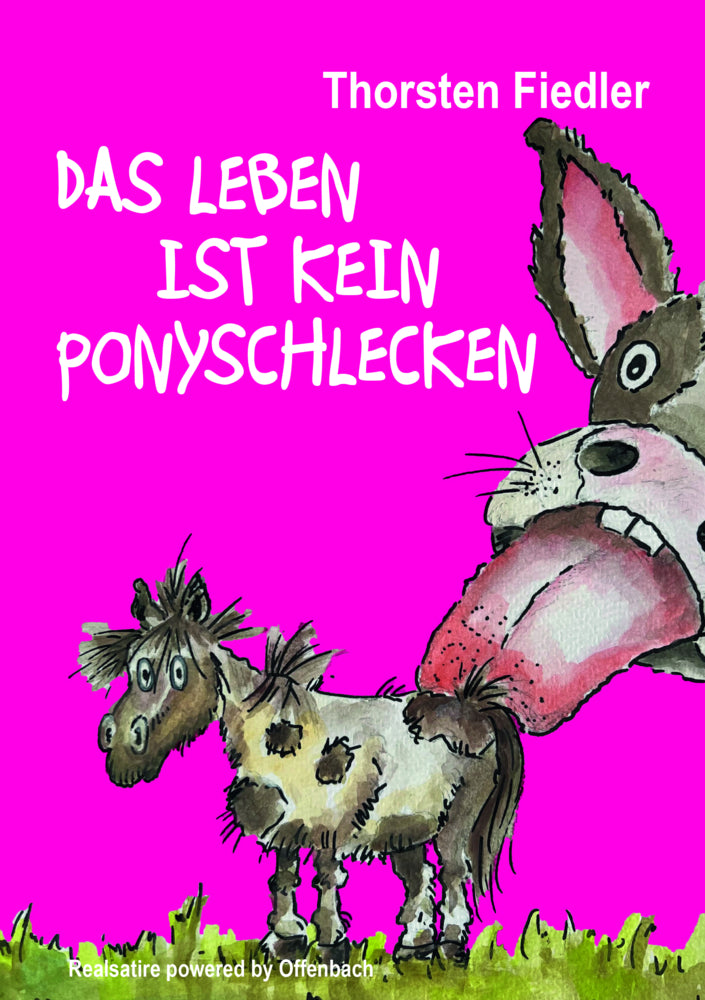 Das Leben ist kein Ponyschlecken (Thorsten Fiedler)