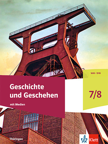 Geschichte und Geschehen 7/8. Ausgabe Thüringen Gymnasium, m. 1 Beilage