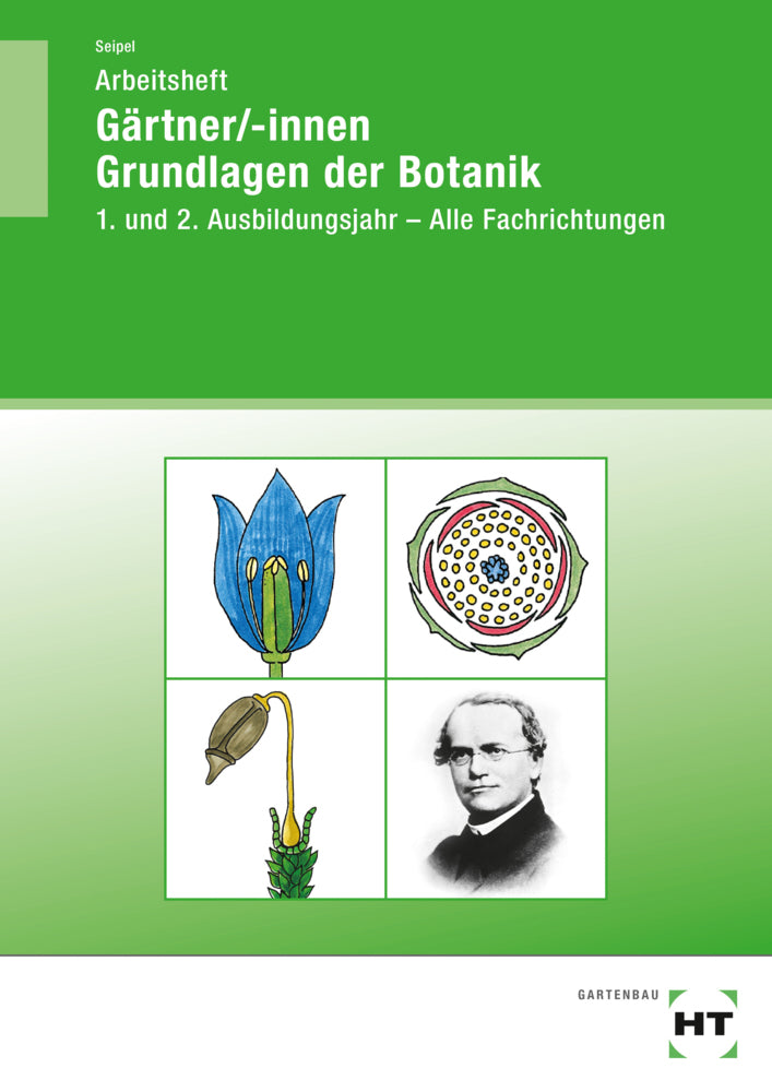 Arbeitsheft Gärtner/-innen Grundlagen der Botanik (Holger Seipel)