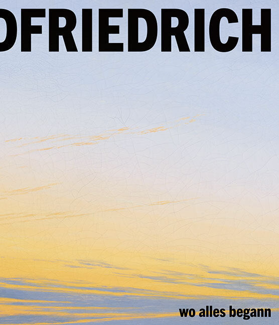 Caspar David Friedrich (Staatliche Kunstsammlungen Dresden)