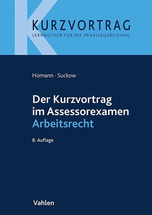 Der Kurzvortrag im Assessorexamen Arbeitsrecht (Jutta Homann)
