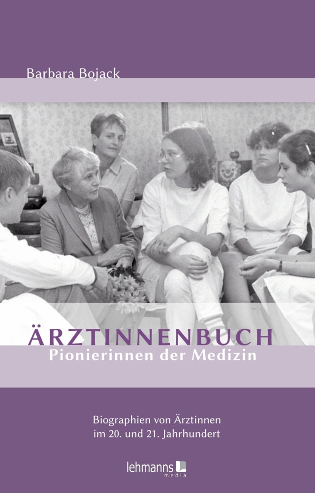 Ärztinnenbuch - Pionierinnen der Medizin (Barbara Bojack)