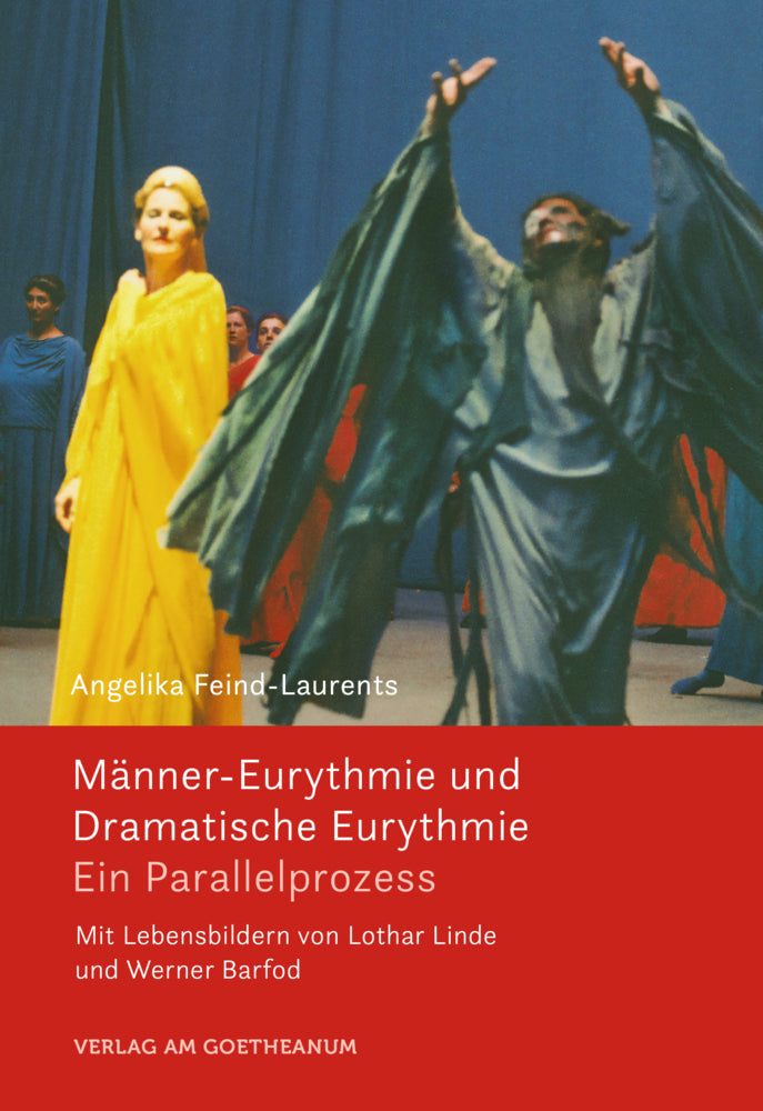Männer-Eurythmie und Dramatische Eurythmie (Angelika Feind-Laurents)