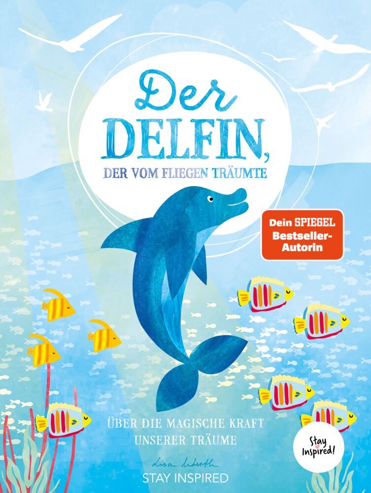 Der Delfin der vom Fliegen träumte (Lisa Wirth)