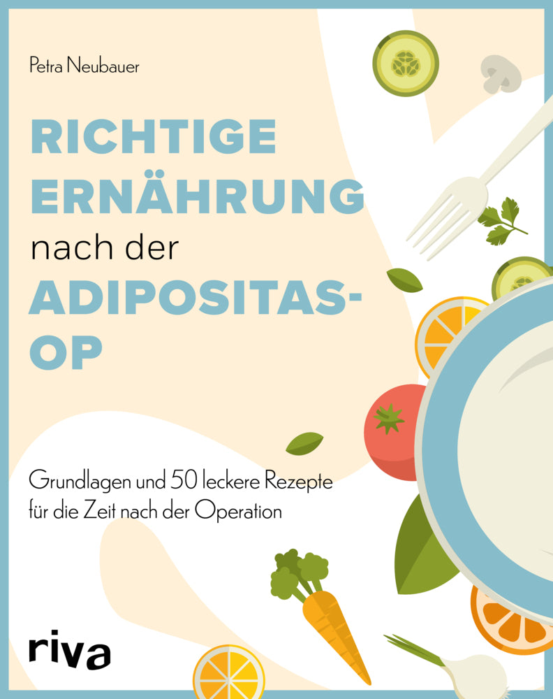 Richtige Ernährung nach der Adipositas-OP (Petra Neubauer)