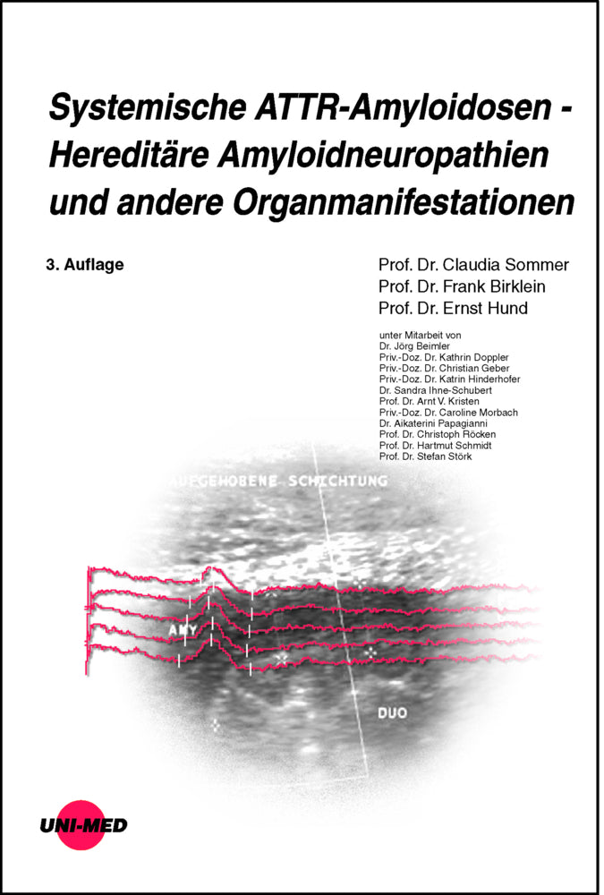 Systemische ATTR-Amyloidosen - Hereditäre Amyloidneuropathien und andere Organmanifestationen (Claudia Sommer)