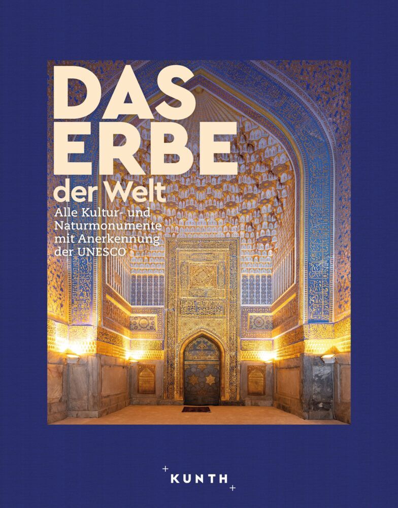 KUNTH Bildband Das Erbe der Welt 2024/2025 (Kunth Verlag)