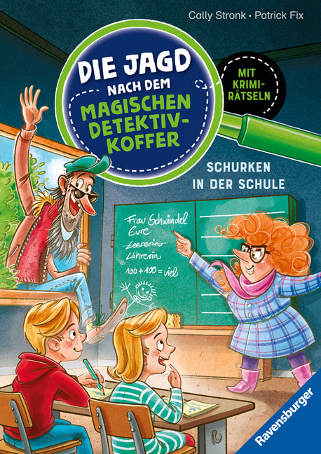 Die Jagd nach dem magischen Detektivkoffer, Band 6 - Schurken in der Schule (Cally Stronk)